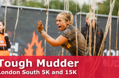Close up of a woman going through a net obstacle and covered in mud. Text reads: Tough Mudder London South 5K and 15k.